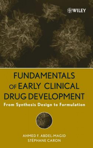 Carte Fundamentals of Early Clinical Drug Development - From Synthesis Design to Formulation Ahmed F. Abdel-Magid