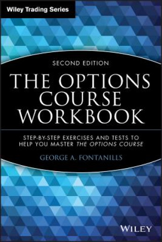 Boek Options Course Workbook - Step-by-Step Exercises and Tests to Help You Master the Options  Course 2e George A. Fontanills