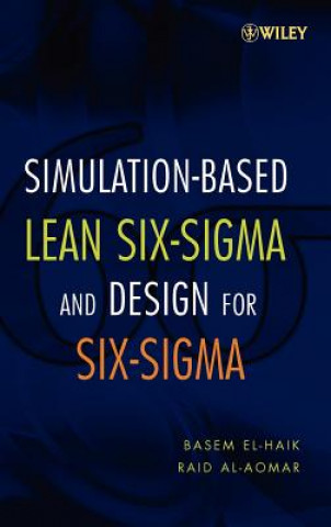 Knjiga Simulation-Based Lean Six-Sigma and Design for Six-Sigma Basem El-Haik