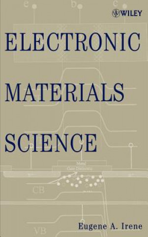 Knjiga Electronic Materials Science Eugene A. Irene