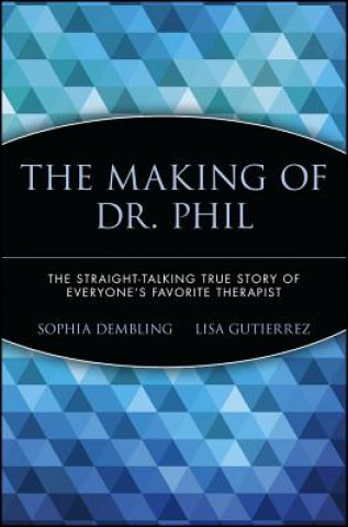 Carte Making of Dr. Phil - The Straight-Talking True  Story of Everyone's Favorite Therapist Sophia Dembling