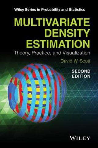 Kniha Multivariate Density Estimation - Theory, ,Practice and Visualization, Second Edition David W. Scott