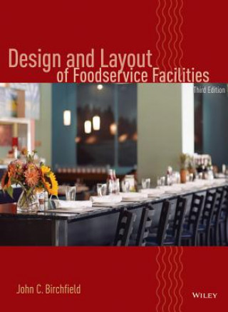 Könyv Design and Layout of Foodservice Facilities 3e John C. Birchfield