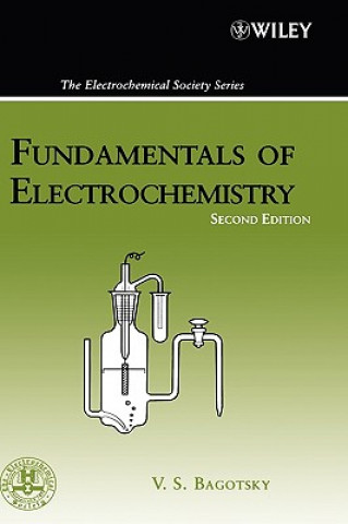 Carte Fundamentals of Electrochemistry 2e Vladimir S. Bagotsky