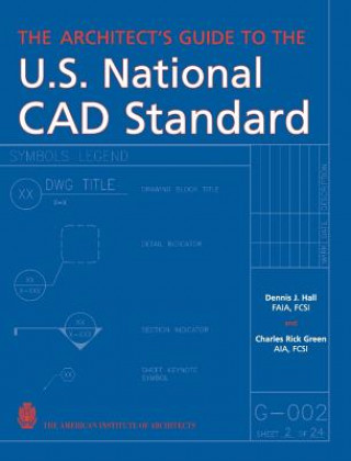 Carte Architect's Guide to the U.S. National CAD Standard Dennis J. Hall