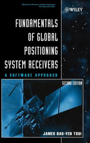 Carte Fundamentals of Global Positioning System Receivers - A Software Approach 2e James Bao-Yen Tsui