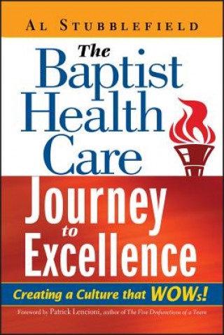 Könyv Baptist Health Care Journey to Excellence Al Stubblefield