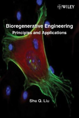 Knjiga Bioregenerative Engineering - Principles and Applications Shu Q. Liu