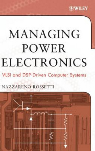 Knjiga Managing Power Electronics - VLSI and DSP-Driven Computer Systems Nazzareno Rossetti