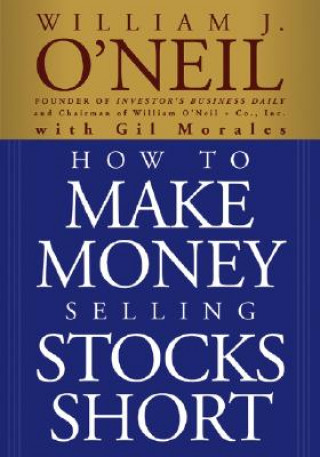 Könyv How to Make Money Selling Stocks Short William J. O'Neil