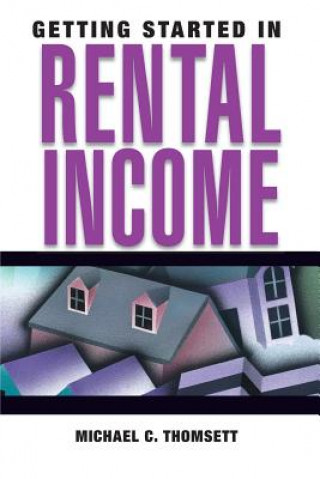 Könyv Getting Started in Rental Income Michael C. Thomsett