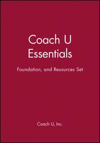 Kniha Coach U Essentials, Foundation, and Resources Set Coach U Inc.