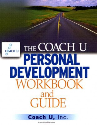 Könyv Coach U Personal Development Workbook and Guide Coach U Inc.