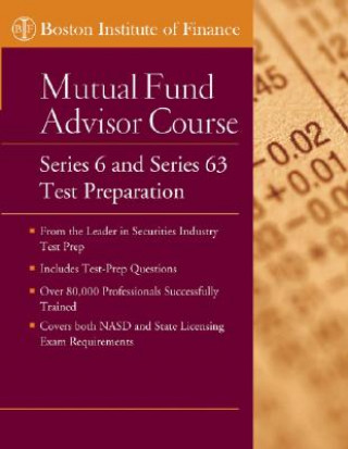 Könyv Boston Institute of Finance Mutual Fund Advisor Course - Series 6 and Series 63 Test Prep Boston Institute of Finance