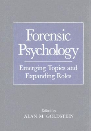 Carte Forensic Psychology - Emerging Topics and Expanding Roles Goldstein