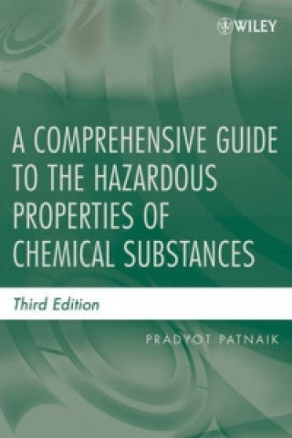 Könyv Comprehensive Guide to the Hazardous Properties of Chemical Substances Pradyot Patnaik