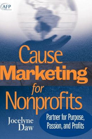 Könyv Cause Marketing for Nonprofits - Partner for Purpose, Passion, and Profits Jocelyne Daw