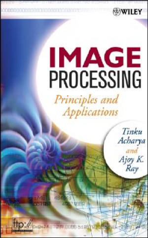 Książka Image Processing - Principles and Applications Tinku Acharya