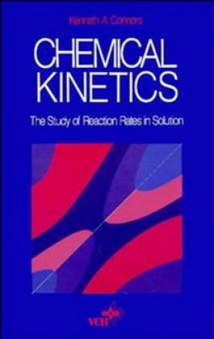 Book Chemical Kinetics Kenneth A. Connors