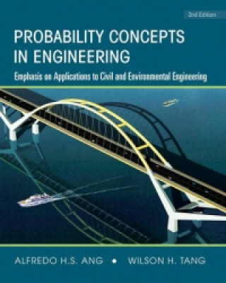 Könyv Probability Concepts In Engineering - Emphasis on Applications to Civil and Environmental Engineering 2e Alfredo H. S. Ang