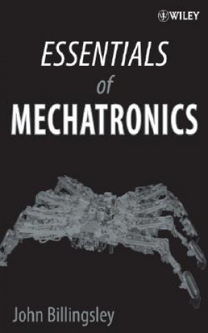 Könyv Essentials of Mechatronics John Billingsley