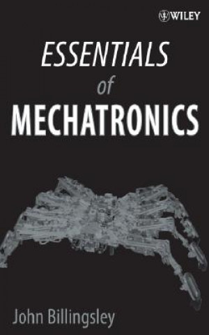 Книга Essentials of Mechatronics John Billingsley