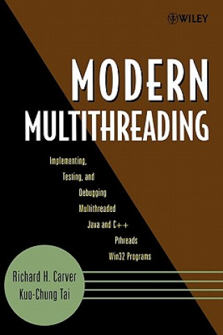 Könyv Modern Multithreading - Implementing, Testing and Debugging Multithreaded Java and C++/Pthreads/Win3  2 Programs Richard H. Carver