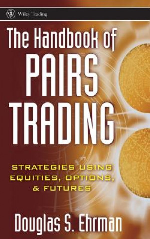 Kniha Handbook of Pairs Trading - Strategies Using Equities, Options, and Futures Douglas S. Ehrman