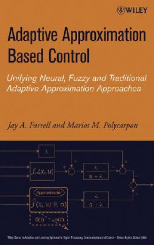 Libro Adaptive Approximation Based Control - Unifying Neural, Fuzzy and Traditional Adaptive Approximation Approaches Jay A. Farrell