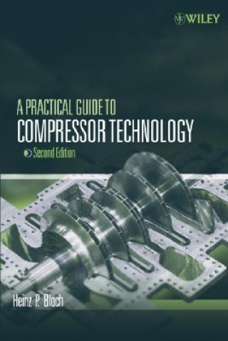 Knjiga Practical Guide to Compressor Technology 2e Heinz P. Bloch