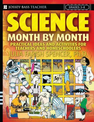 Carte Science Month by Month, Grades 3 - 8 Julia Farish Spencer