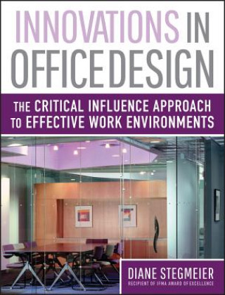Könyv Innovations in Office Design - The Critical Influence Approach to Effective Work Environments Diane Stegmeier