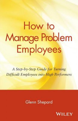 Könyv How to Manage Problem Employees Glenn Shepard