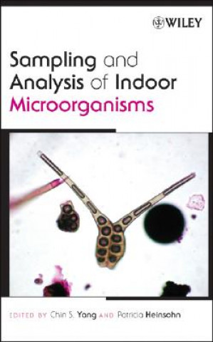 Könyv Sampling and Analysis of Indoor Microorganisms Chin S. Yang