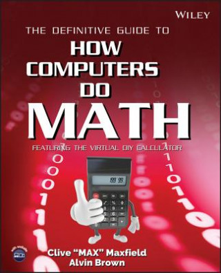 Book Definitive Guide to How Computers Do Math - Featuring the Virtual DIY Calculator +CD Clive Maxfield