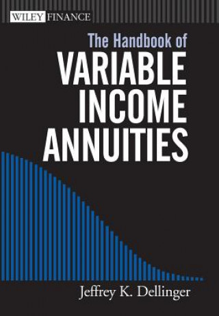 Książka Handbook of Variable Income Annuities Jeffrey K. Dellinger