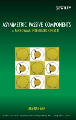 Kniha Asymmetric Passive Components in Microwave Integrated Circuits Hee-Ran Ahn