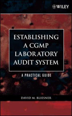 Knjiga Establishing A CGMP Laboratory Audit System David M. Bliesner