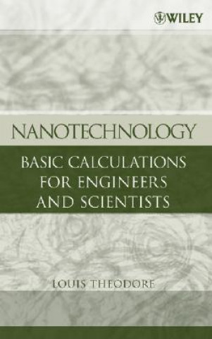 Kniha Nanotechnology - Basic Calculations for Engineers and Scientists Louis Theodore