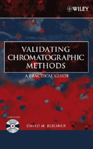 Knjiga Validating Chromatographic Methods - A Practical Guide +WS David M. Bliesner