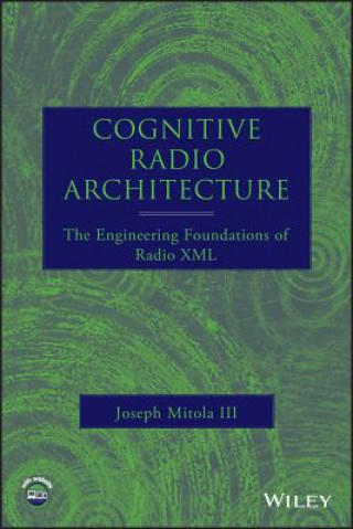 Kniha Cognitive Radio Architecture - The Engineering Foundations of Radio XML +CD Joseph Mitola