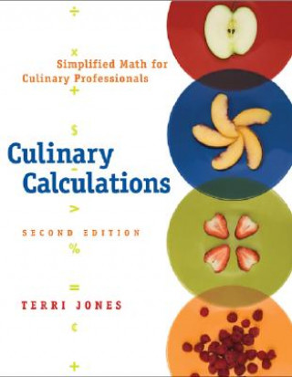 Carte Culinary Calculations - Simplified Math for Culinary Professionals 2e Terri Jones