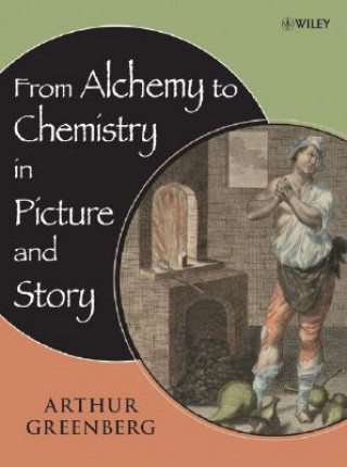 Книга From Alchemy to Chemistry in Picture and Story Arthur Greenberg