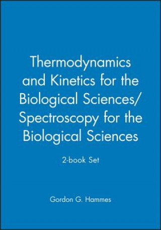 Carte Thermodynamics and Kinetics for the Biological Sciences/Spectroscopy for the Biological Sciences 2-book Set Gordon G. Hammes