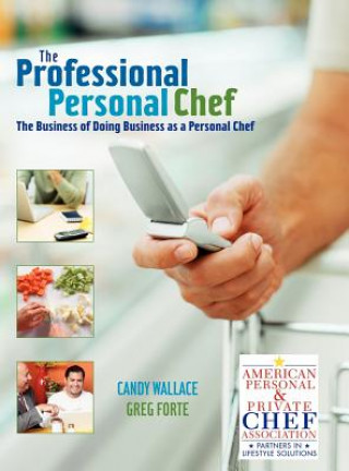 Carte Professional Personal Chef - The Business of Doing Business as a Personal Chef Candy Wallace