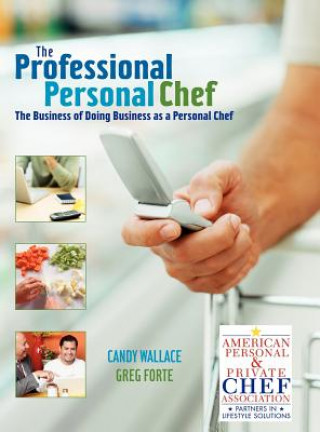 Buch Professional Personal Chef - The Business of Doing Business as a Personal Chef Candy Wallace