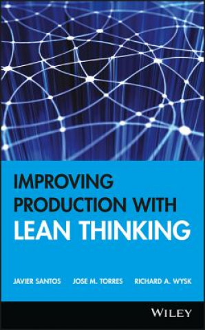 Kniha Improving Production with Lean Thinking Javier Santos