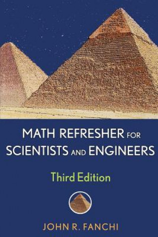 Carte Math Refresher for Scientists and Engineers 3e John R. Fanchi