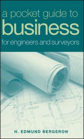Könyv Pocket Guide to Business for Engineers and Surveyors H. Edmund Bergeron