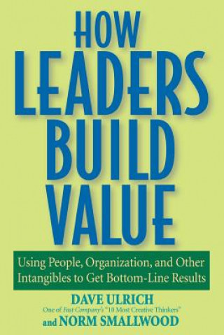 Kniha How Leaders Build Value Dave Ulrich